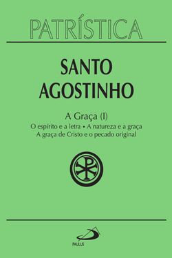 Patrística - A Graça (I) - Vol. 12