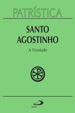 Patrística - A Trindade - Vol. 7