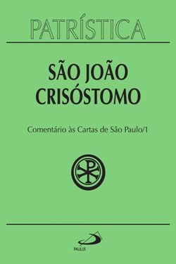 Patrística - Comentário às Cartas de São Paulo 1 - Vol. 27 1