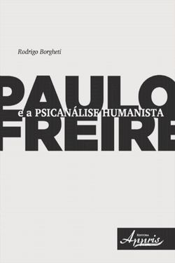 Paulo freire e a psicanálise humanista