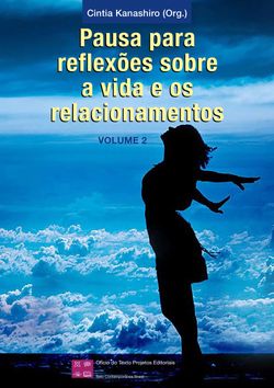 Pausa para reflexões sobre a vida e os relacionamentos - Volume 2