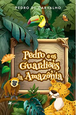 Pedro e os guardiões da Amazônia