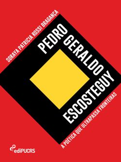 Pedro Geraldo Escosteguy: a poética que ultrapassa fronteiras