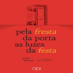 Pela fresta da porta, as luzes da festa