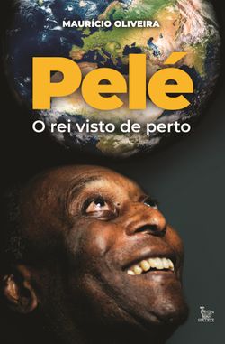 Pelé, um rei visto de perto
