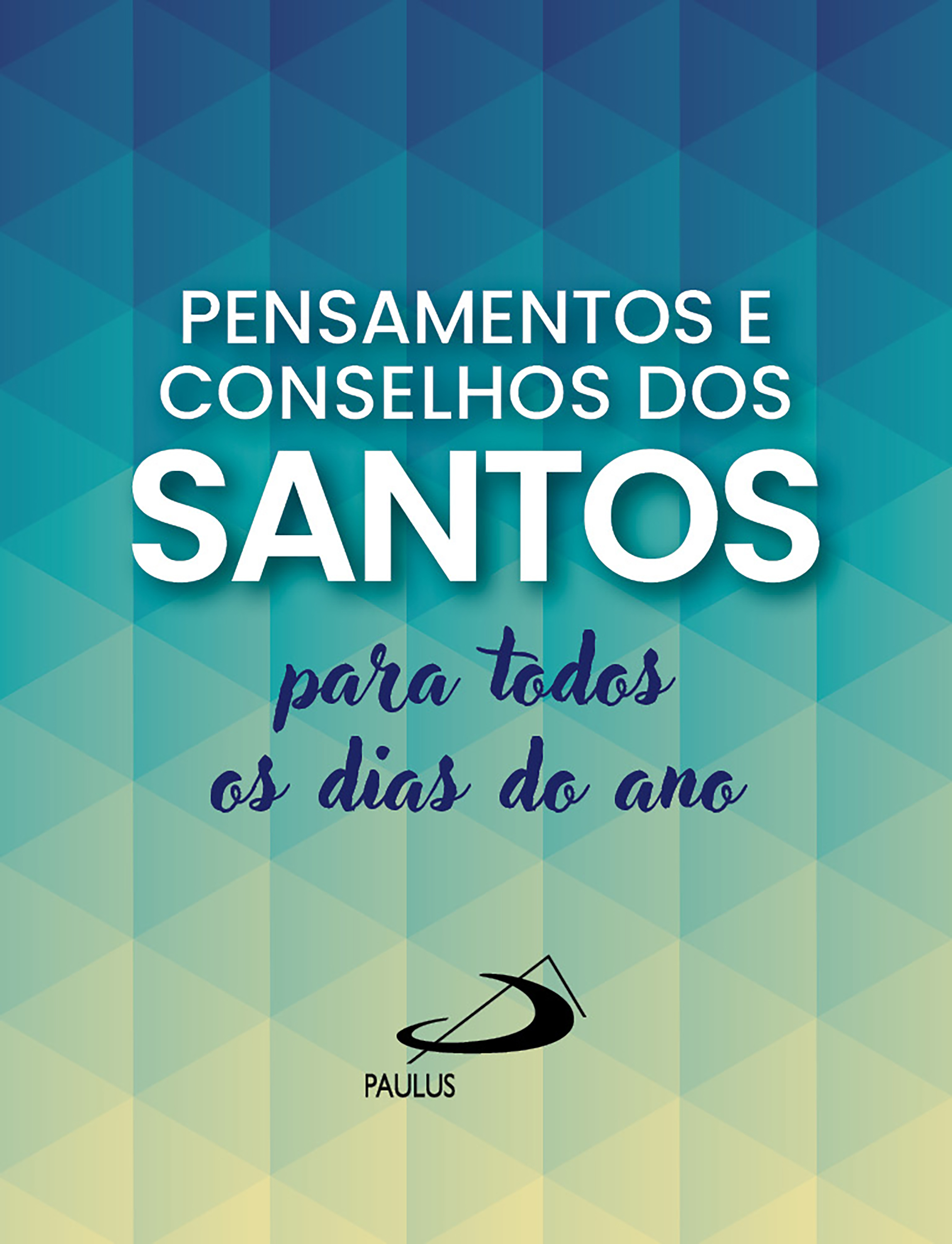 Pensamentos e Conselhos dos Santos
