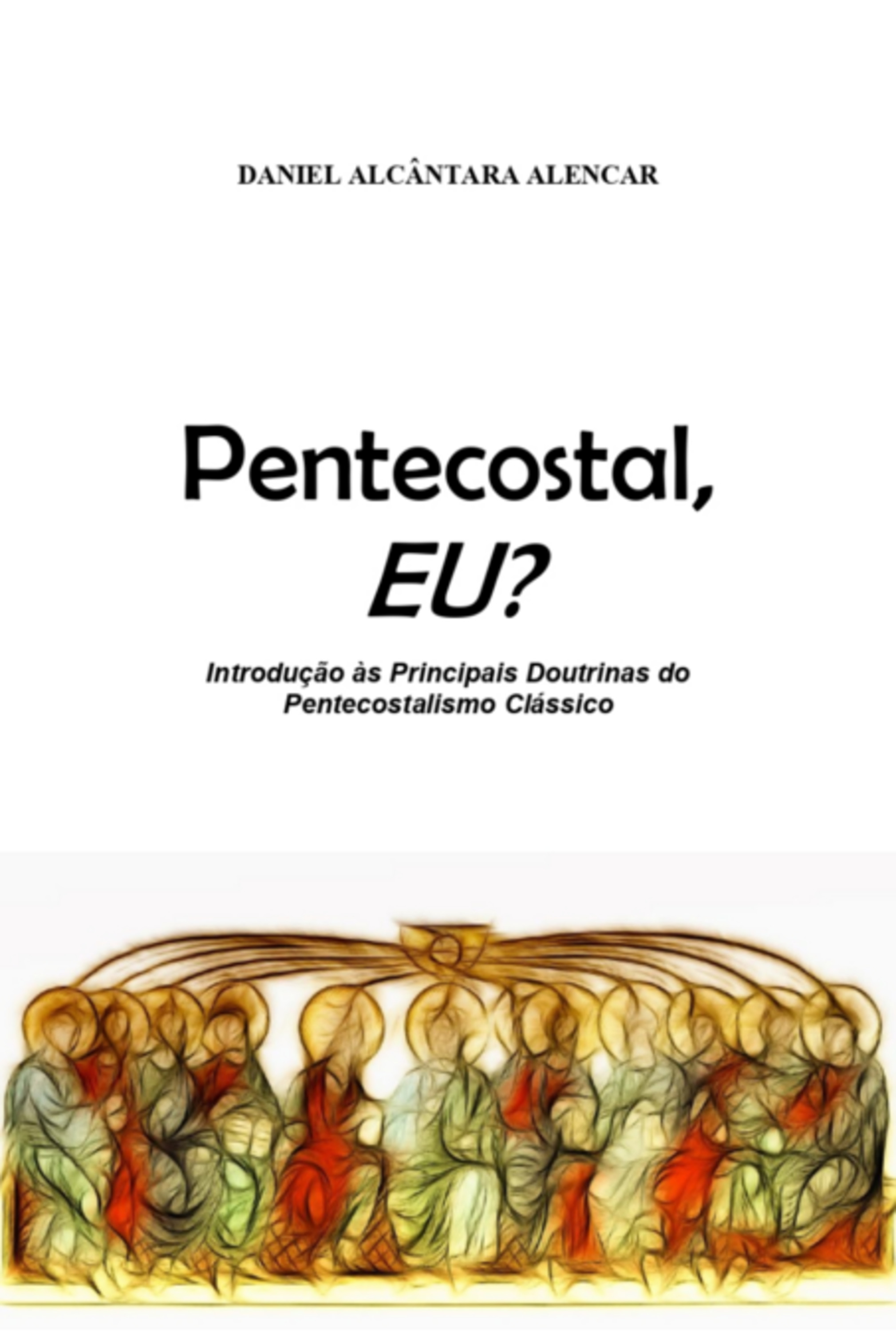 Pentecostal, Eu?