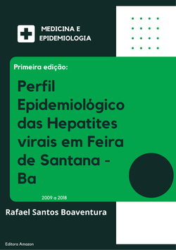 PERFIL EPIDEMIOLOGICO DAS HEPATITES VIRAIS EM FEIRA DE SANTANA - BA 