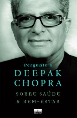 Pergunte a Deepak Chopra sobre saúde e bem-estar