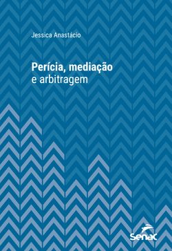 Perícia, mediação e arbitragem