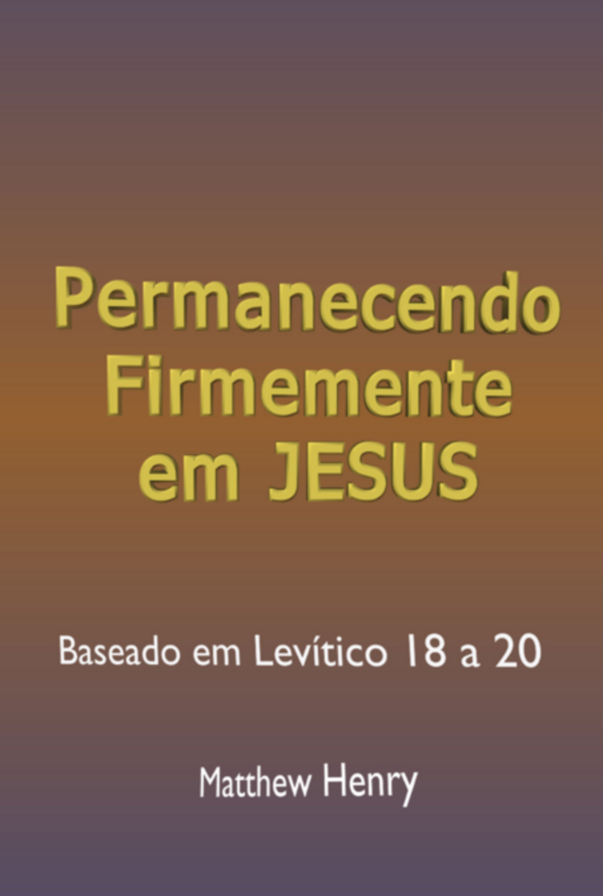 Permanecendo Firmemente Em Jesus