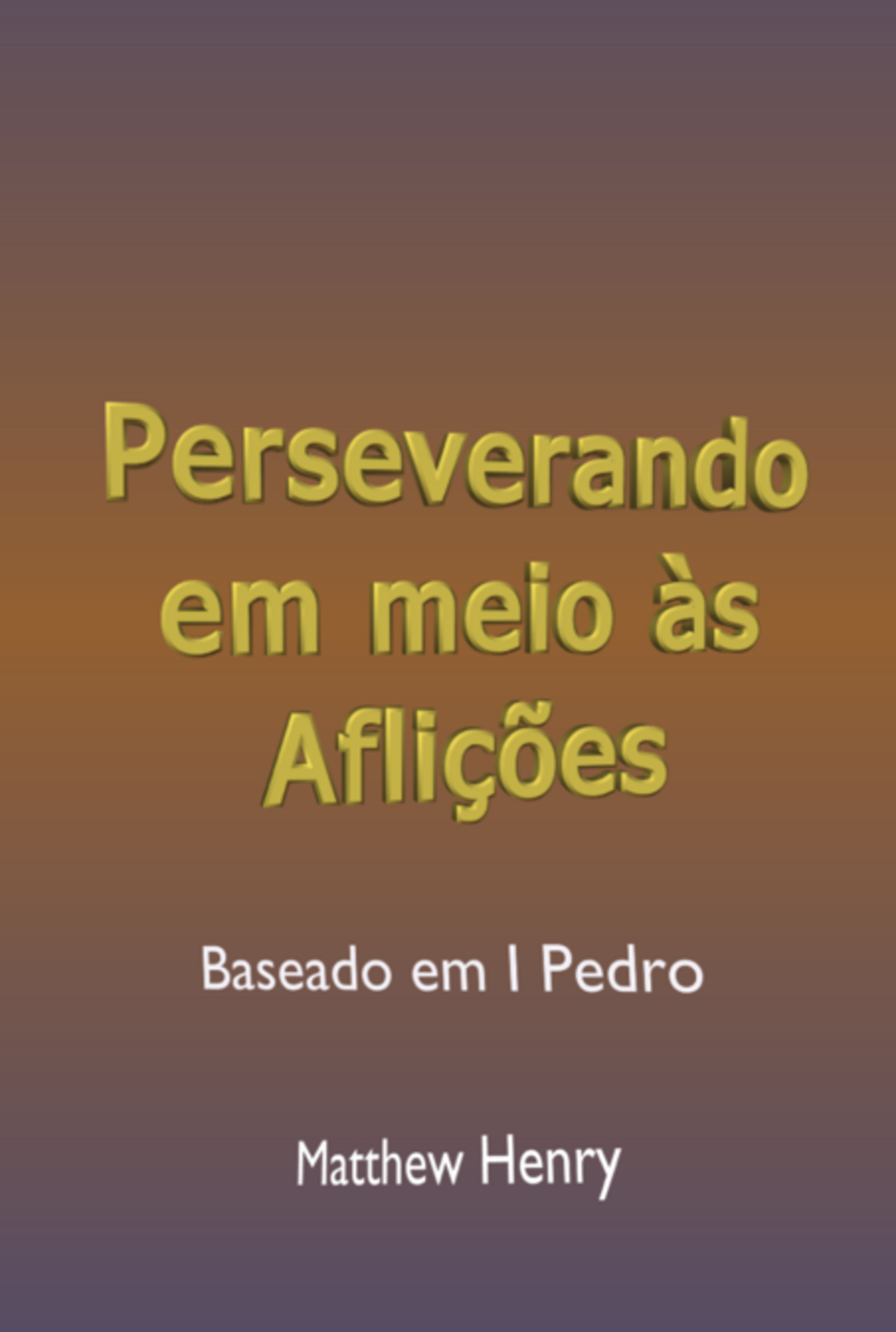 Perseverando Em Meio Às Aflições