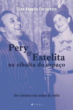 Pery e Estelita na ribalta do espaço