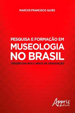 Pesquisa e Formação em Museologia no Brasil: Tendências nos Cursos de Graduação