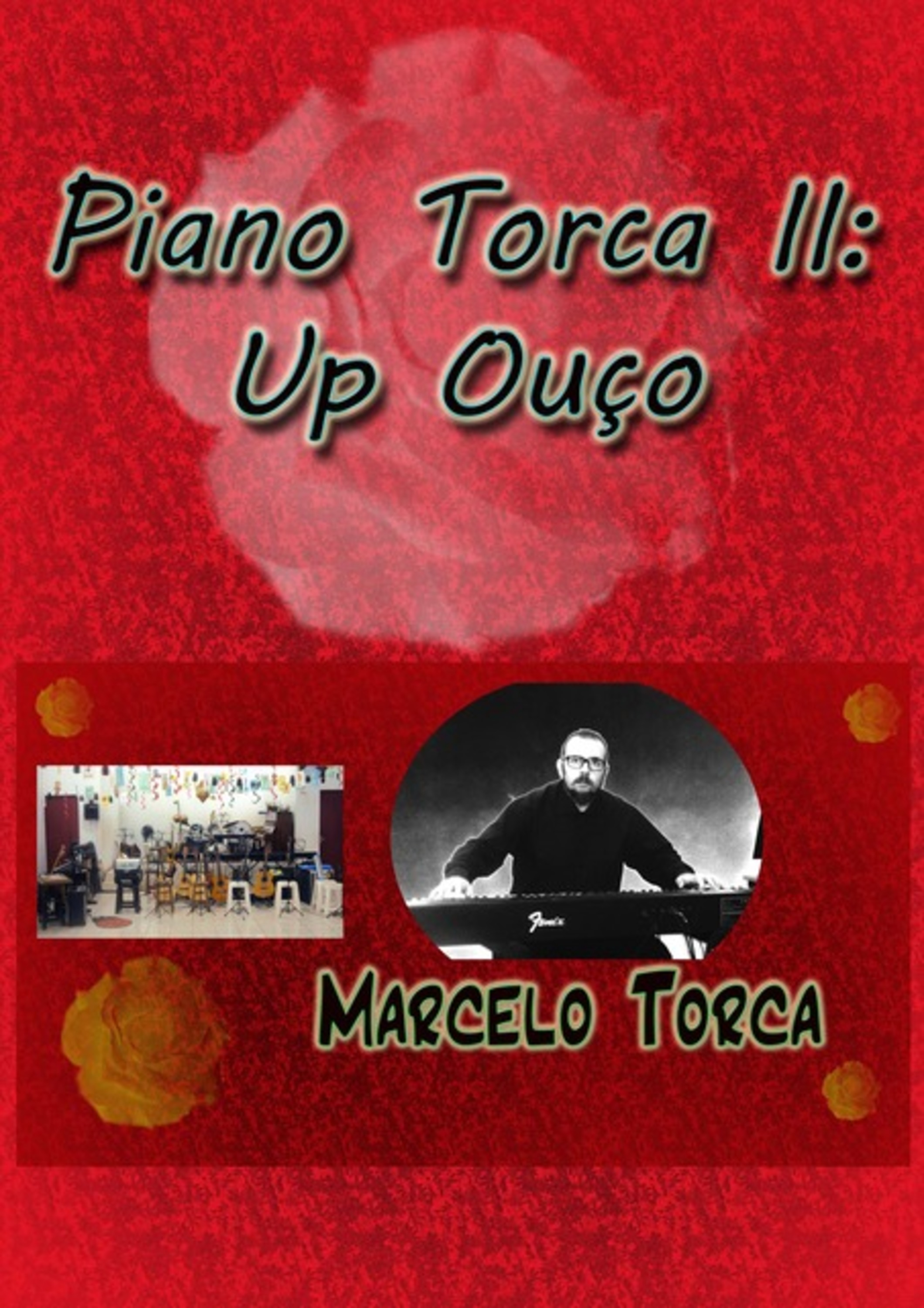 Piano Torca Ii: Up Ouço