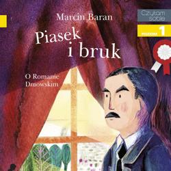 Piasek i bruk - O Romanie Dmowskim