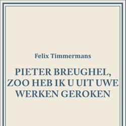 Pieter Breughel, zoo heb ik u uit uwe werken geroken