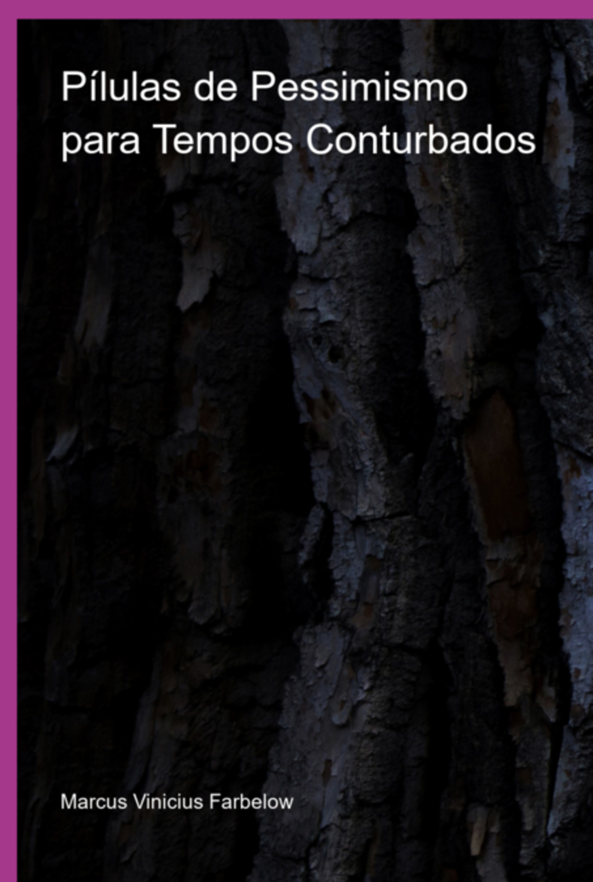 Pílulas De Pessimismo Para Tempos Conturbados