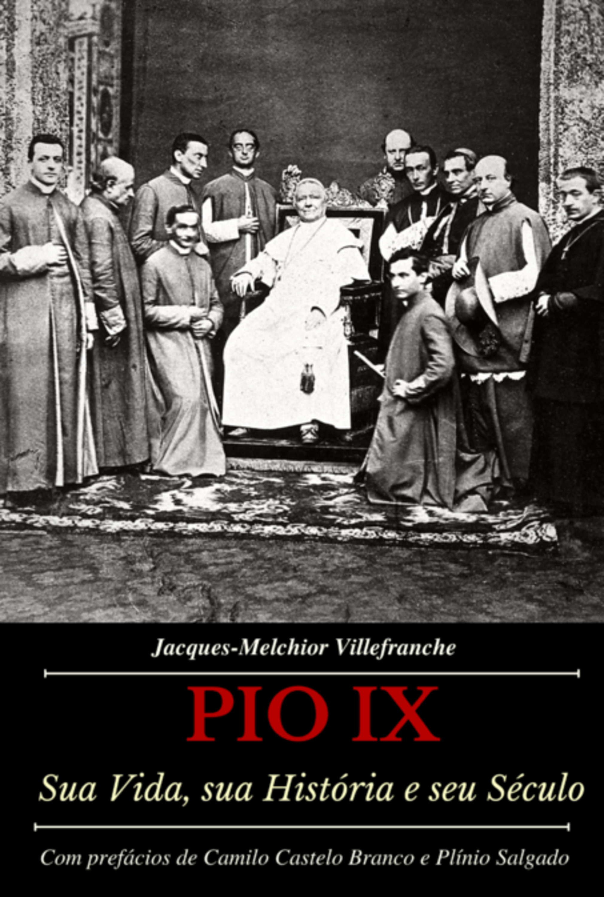 Pio Ix: Sua Vida, Sua História E Seu Século