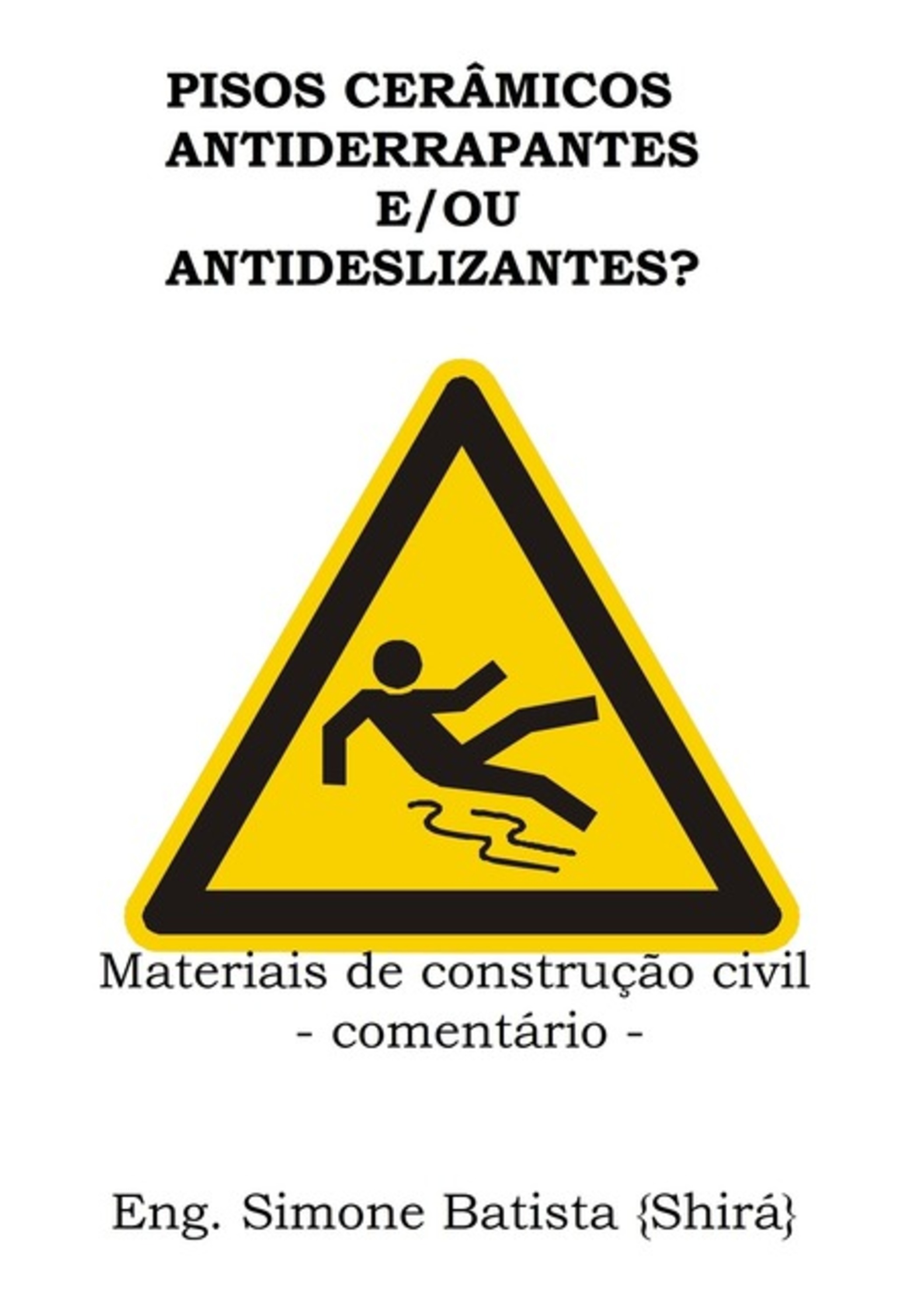 Pisos Cerâmicos Antiderrapantes E/ou Antideslizantes?