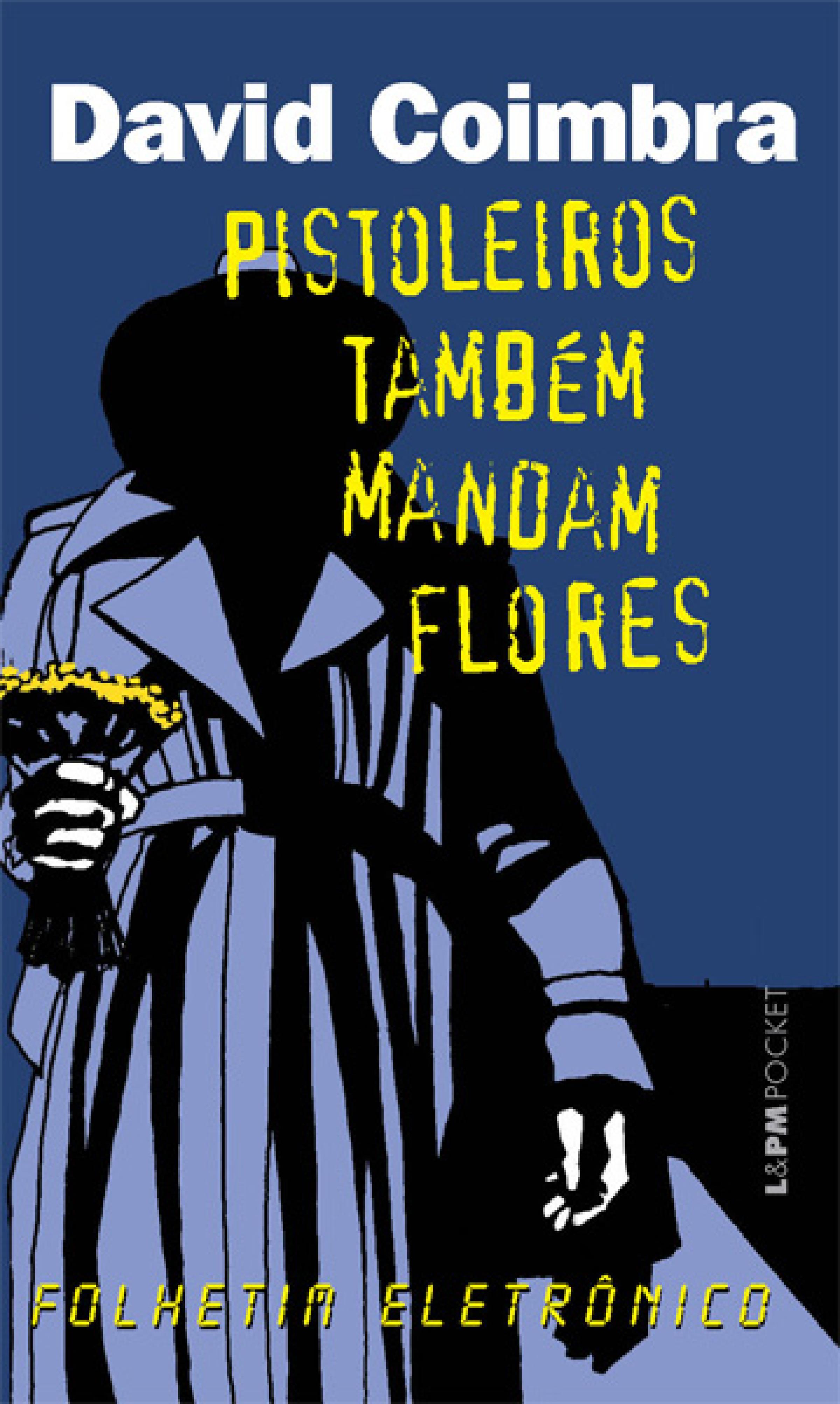 Pistoleiros também Mandam Flores