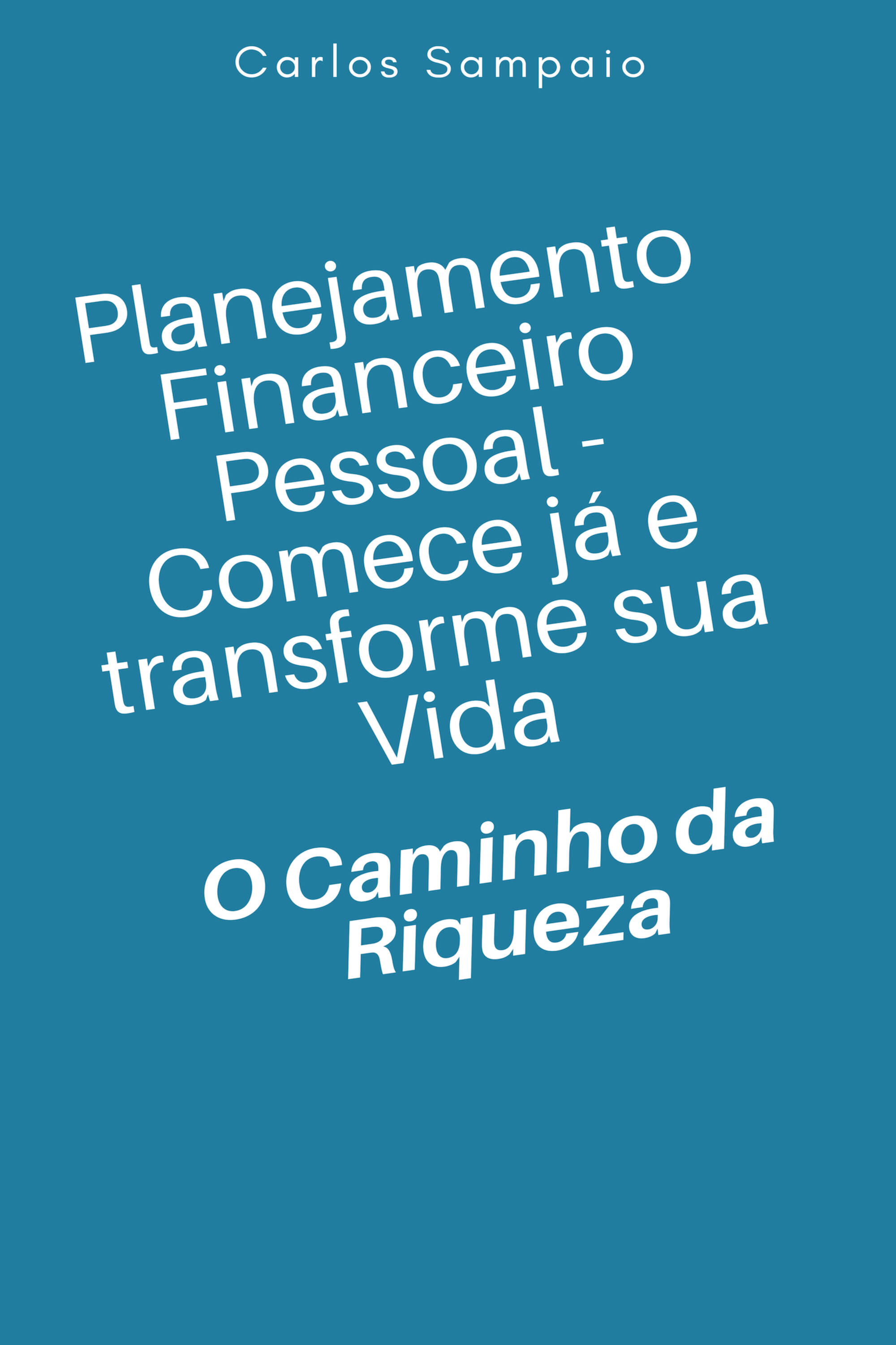 Planejamento Financeiro Pessoal - Comece já e transforme sua Vida