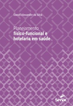 Planejamento físico-funcional e hotelaria em saúde