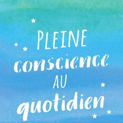 Pleine conscience au quotidien