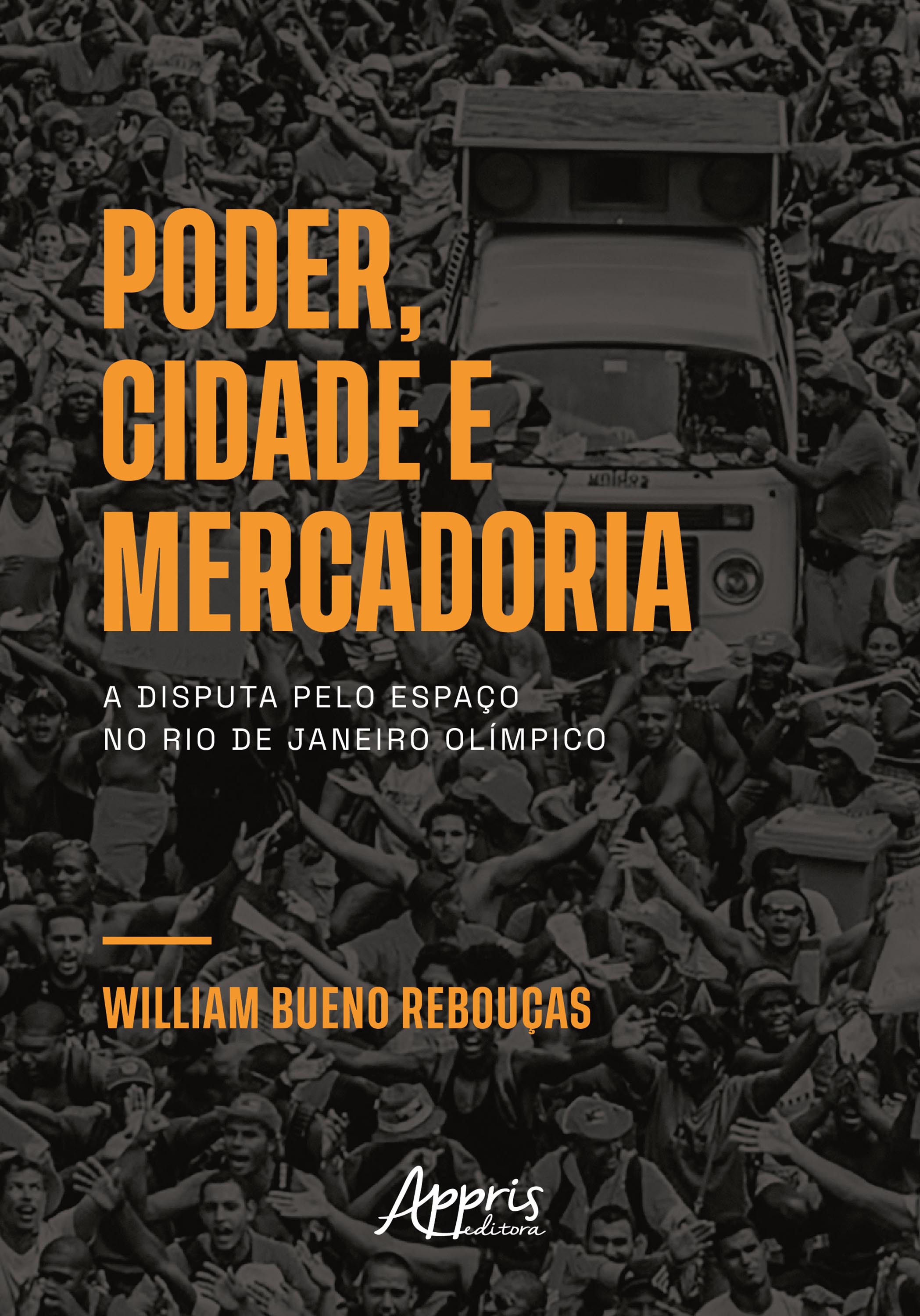 Poder, Cidade e Mercadoria: A Disputa pelo Espaço no Rio de Janeiro Olímpico