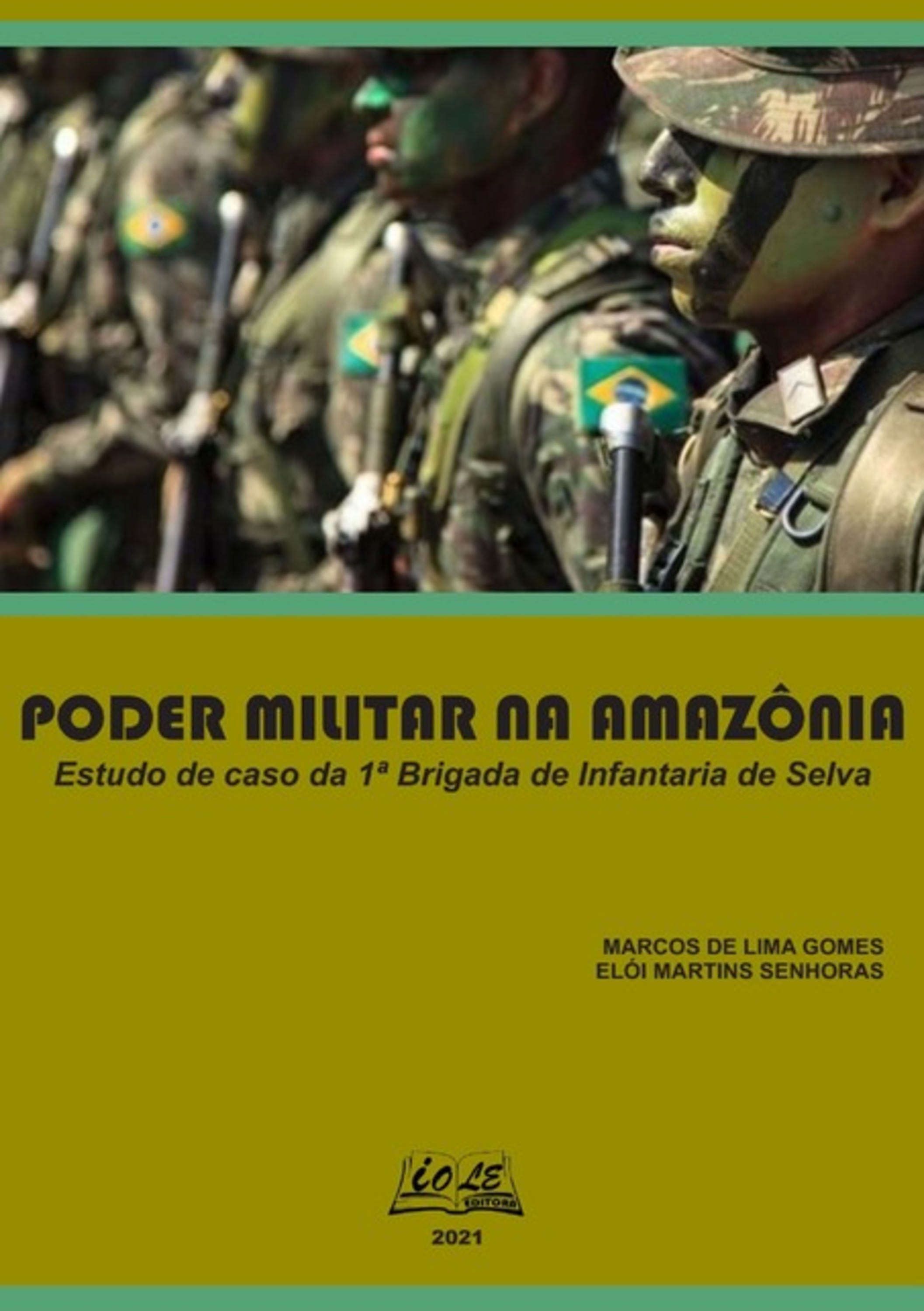 Poder Militar Na Amazônia: Estudo De Caso Da 1ª Brigada De Infantaria De Selva