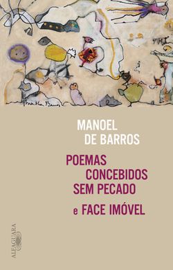 Poemas concebidos sem pecado - Face imóvel