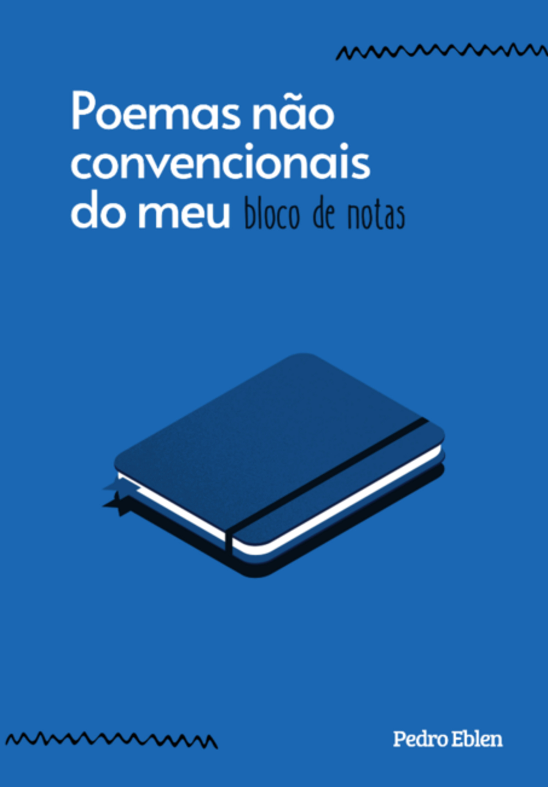 Poemas Não Convencionais Do Meu Bloco De Notas