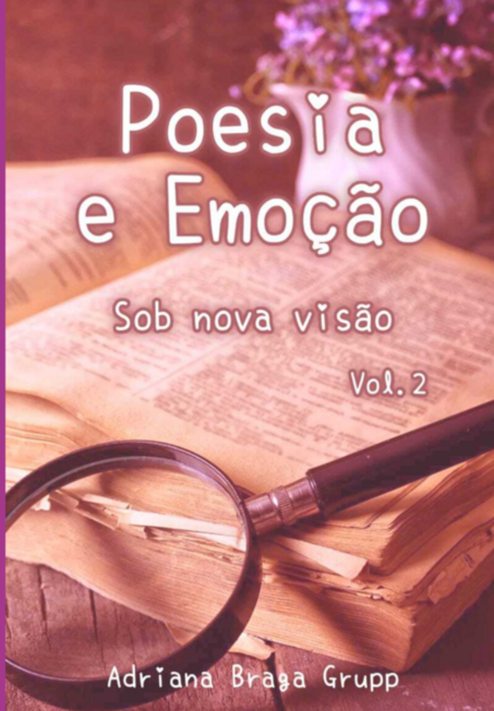 Poesia E Emoção Sob Nova Visão Vol. 02