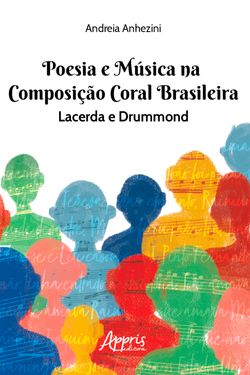 Poesia e Música na Composição Coral Brasileira: Lacerda & Drummond