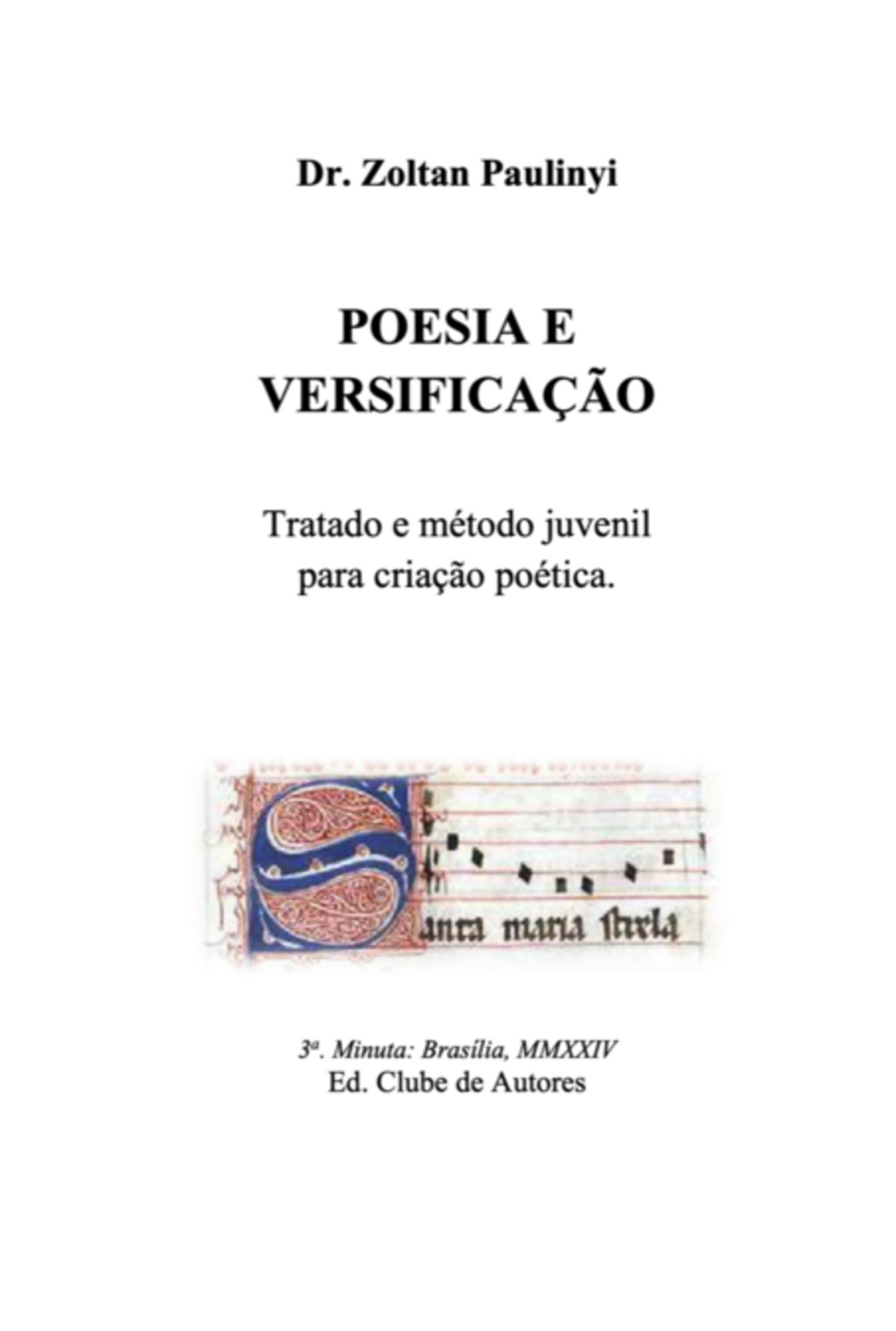 Poesia E Versificação: Tratado E Método Juvenil Para Criação Poética.