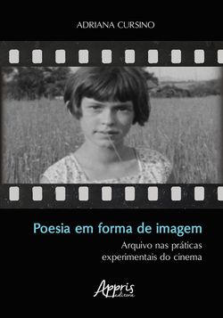 Poesia em Forma de Imagem: Arquivo nas Práticas Experimentais do Cinema