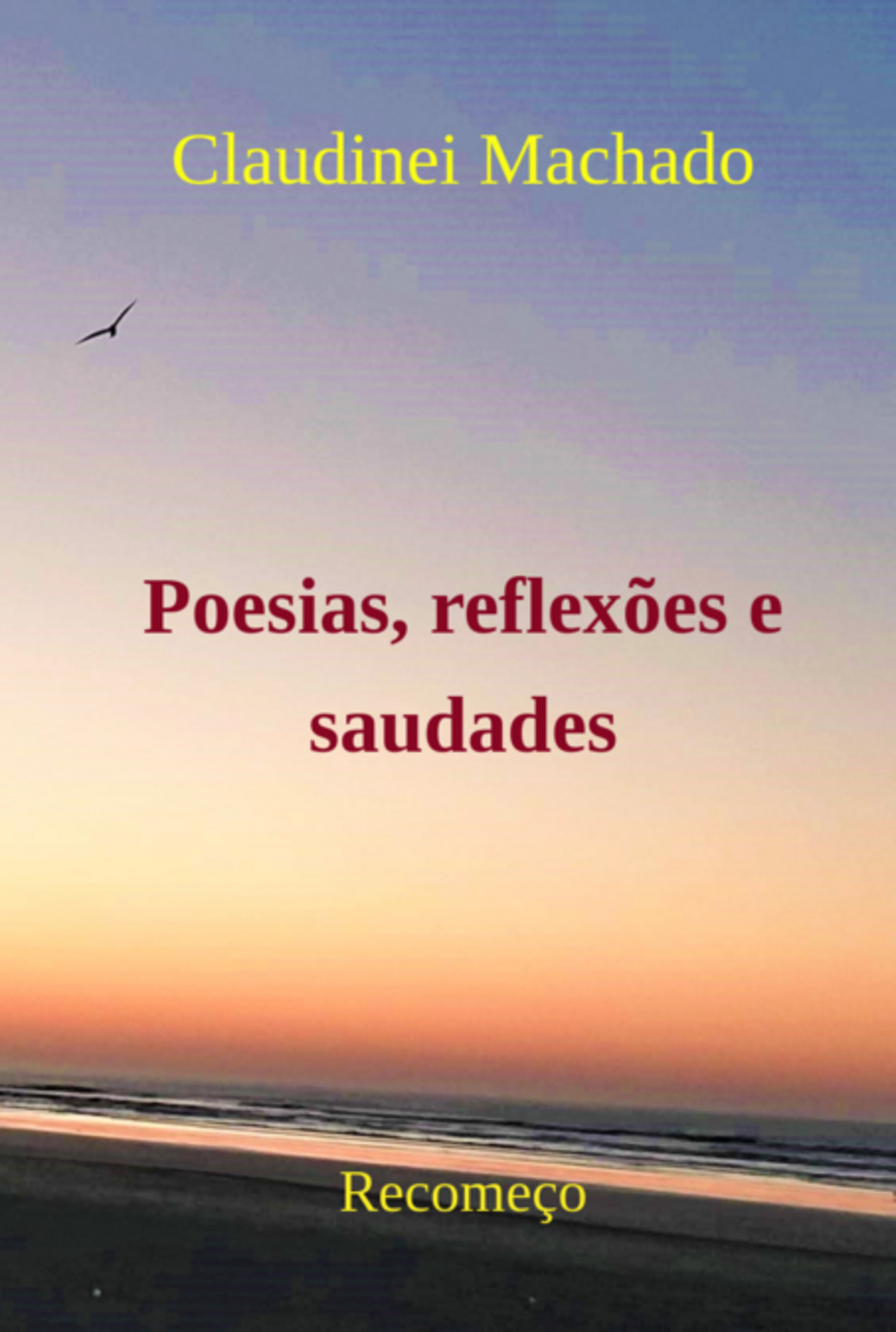 Poesias, Reflexões E Saudades