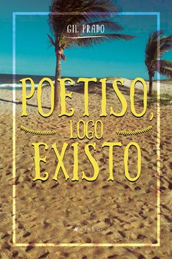 Poetizo, logo existo