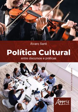 Política Cultural: Entre Discursos e Práticas