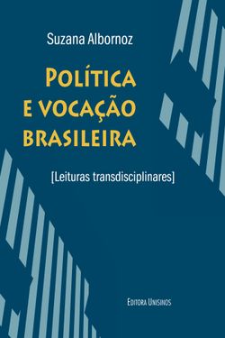 Política e vocação brasileira - Leituras transdisciplinares