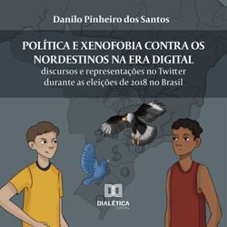 Política e xenofobia contra os nordestinos na Era Digital