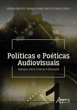 Políticas e Poéticas Audiovisuais: diálogos sobre Cinema e Educação
