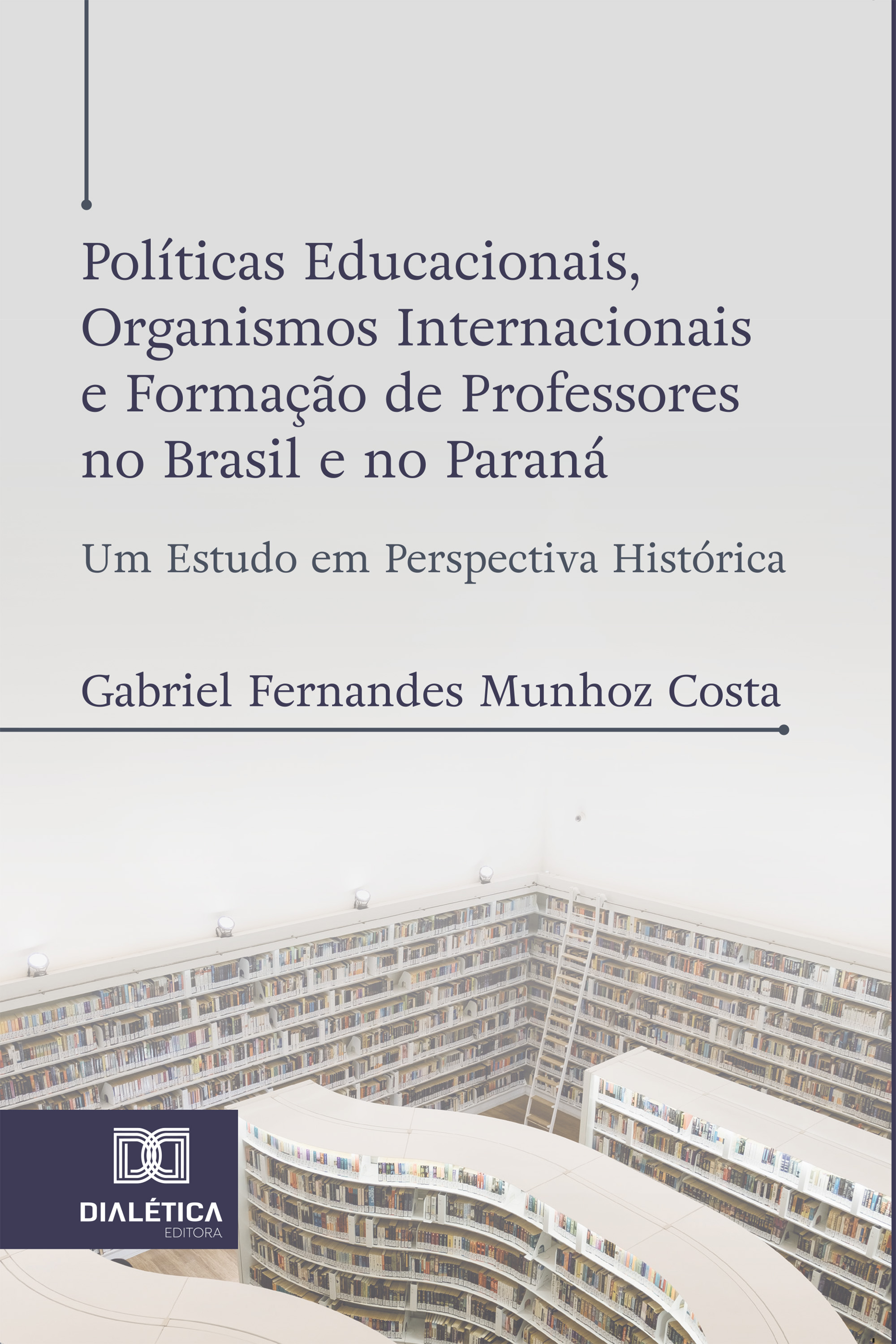 Políticas Educacionais, Organismos Internacionais e Formação de Professores no Brasil e no Paraná