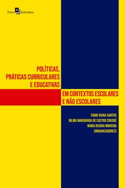 Políticas, práticas curriculares e educativas em contextos escolares e não escolares