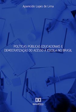 Políticas Públicas Educacionais e Democratização do Acesso à Escola no Brasil