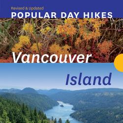 Popular Day Hikes: Vancouver Island — Revised & Updated