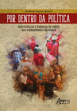 Por Dentro da Política - Participação e Práticas de Poder nos Patrimônios Culturais