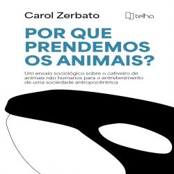 Por que prendemos os animais?