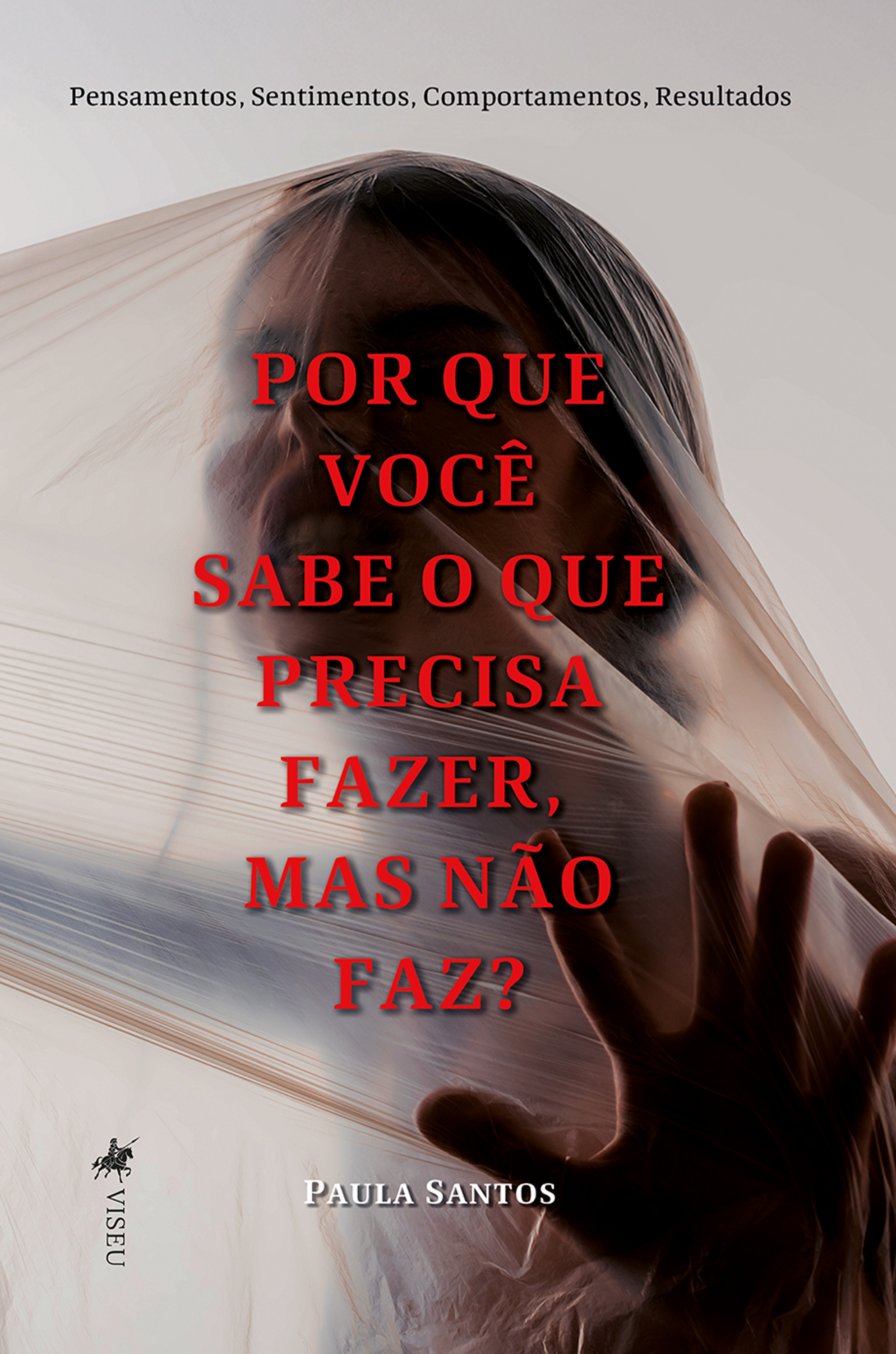 Por que você sabe o que precisa fazer, mas não faz?