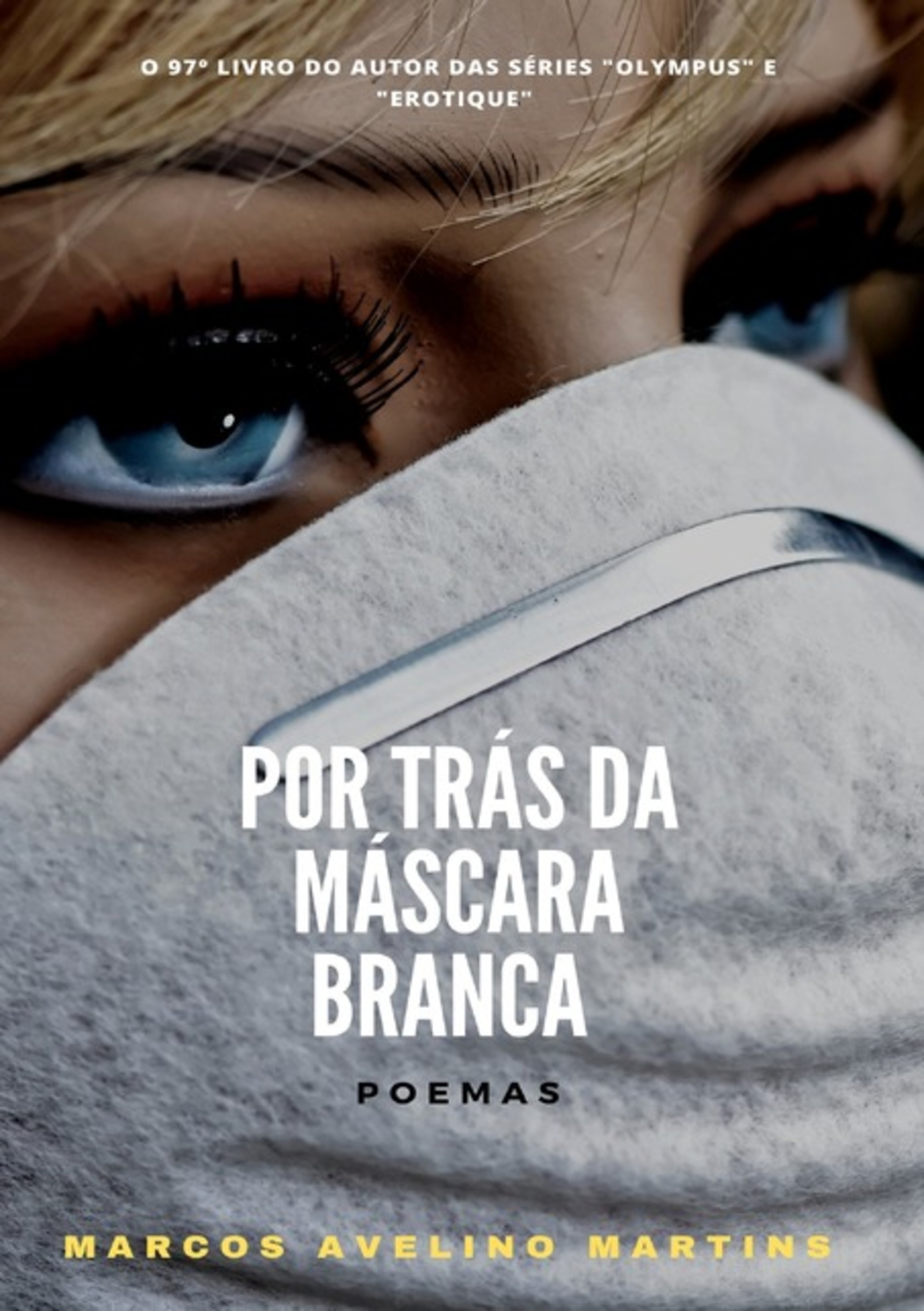 Por Trás Da Máscara Branca